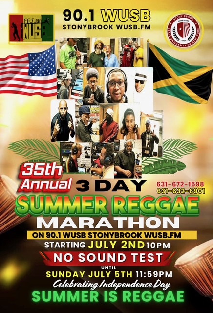 Poster for WUSB 90.1 FM Stony Brook&rsquo;s 35th Annual 3 Day Summer Reggae Marathon. The design features the U.S. and Jamaican flags, palm leaves, a drum, and a collage of reggae artists and radio hosts. Text announces the marathon begins July 2 at 10 p.m., with &ldquo;No Sound Test&rdquo; until Sunday, July 5 at 11:59 p.m., celebrating Independence Day. Contact numbers listed are 631-672-1598 and 631-632-6901.